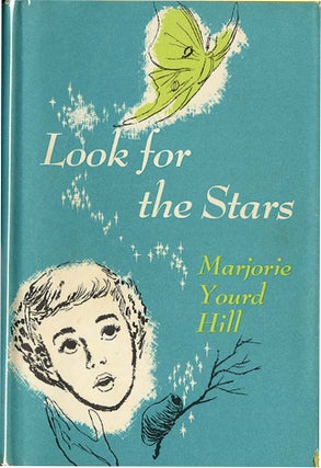 Item #38290 LOOK FOR THE STARS. Hill Marjorie Yourd