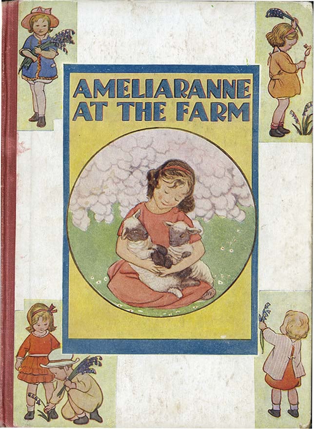 Item #39038 AMELIARANNE AT THE FARM. Constance Heward, Susan B. Pearse.