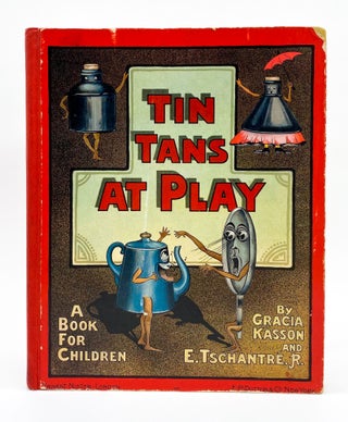 TIN TANS AT PLAY. Gracia Kasson, E. Tschantré Jr.
