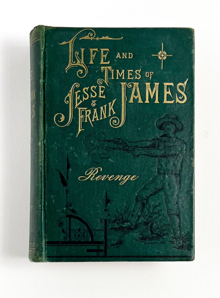 THE LIFE, TIMES, AND TREACHEROUS DEATH OF JESSE JAMES