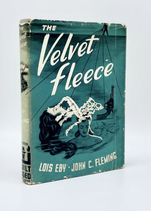 Item #39741 THE VELVET FLEECE. Lois Eby, John C. Fleming