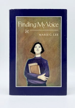 Item #39889 FINDING MY VOICE. Marie G. Lee, Marie Myung-Ok Lee