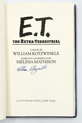 E.T. The Extra-Terrestrial. William Kotzwinkle, Mathison, Steven Spielberg.