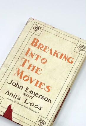 Item #40090 BREAKING INTO THE MOVIES. Anita Loos, John Emerson