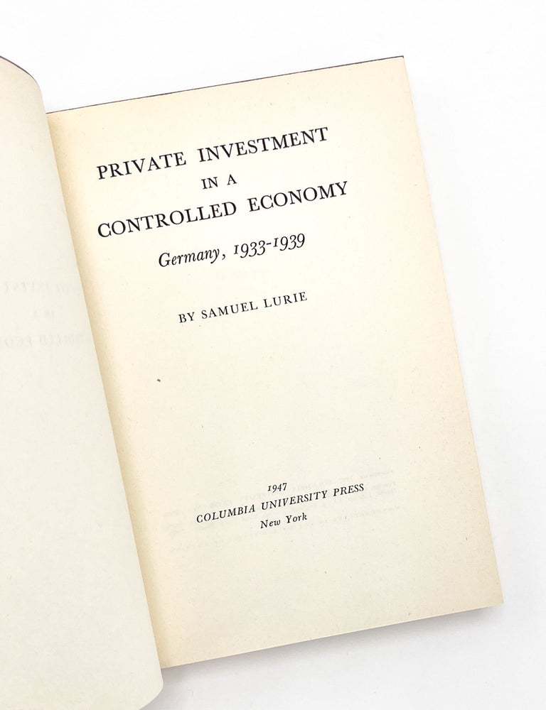 PRIVATE INVESTMENT IN A CONTROLLED ECONOMY: Germany 1933-1939