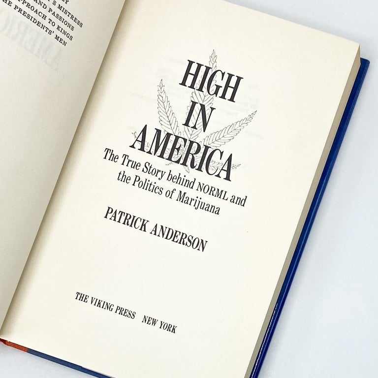 HIGH IN AMERICA: The True Story Behind NORML and the Politics of Marijuana