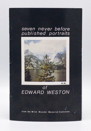 Item #40347 SEVEN NEVER BEFORE PUBLISHED PORTRAITS OF EDWARD WESTON. Mike Mandel