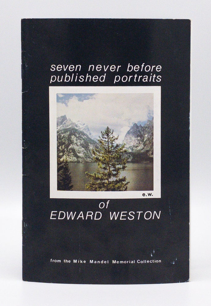 SEVEN NEVER BEFORE PUBLISHED PORTRAITS OF EDWARD WESTON