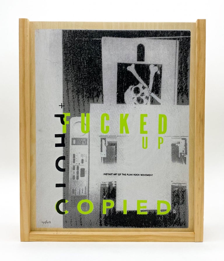 FUCKED UP + PHOTOCOPIED: Instant Art of the Punk Rock Movement
