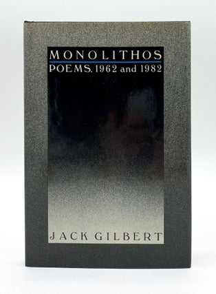 MONOLITHOS. Jack Gilbert.
