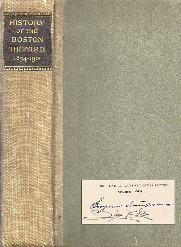 Item #41272 THE HISTORY OF THE BOSTON THEATRE 1854-1901. Eugene Tomkins, Quincy Kilby.