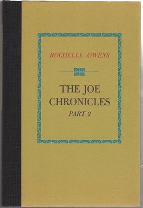 THE JOE CHRONICLES: Part 2. Rochelle OWENS.