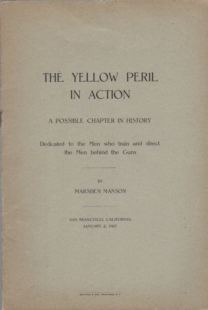Item #41324 THE YELLOW PERIL IN ACTION: A Possible Chapter in History. Dedicated to the Men who train and direct the Men behind the Guns. Marsden MANSON.