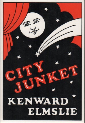 CITY JUNKET. Kenward ELMSLIE.