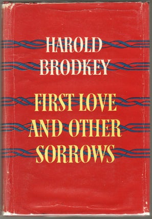 Item #41400 FIRST LOVE AND OTHER SORROWS. Harold Brodkey