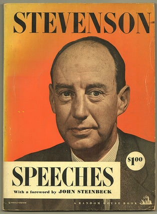 SPEECHES OF ADLAI STEVENSON [With a Foreword by John Steinbeck. Adlai STEVENSON, Debs MYERS, MARTIN.