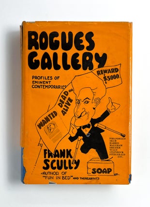 ROGUES' GALLERY: Profiles of My Eminent Contemporaries. Frank Scully, Fitzgerald, John Steinbeck.
