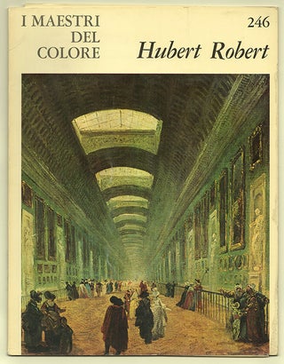 HUBERT ROBERT. Jean CAILLEUX, introduction, Hubert Robert.