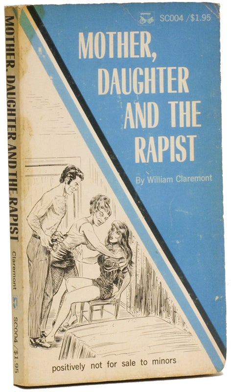 Item #41544 MOTHER, DAUGHTER AND THE RAPIST. William CLAREMONT.