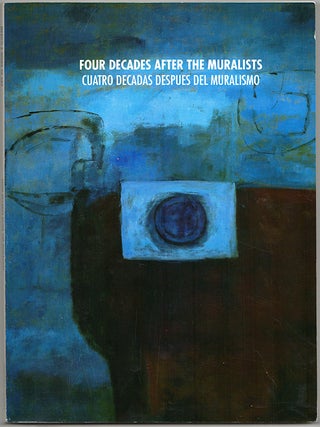FOUR DECADES AFTER THE MURALISTS; CUATRO DECADAS DESPUES DEL MURALISMO. Art, preface Antonio Espinoza, Muralists.