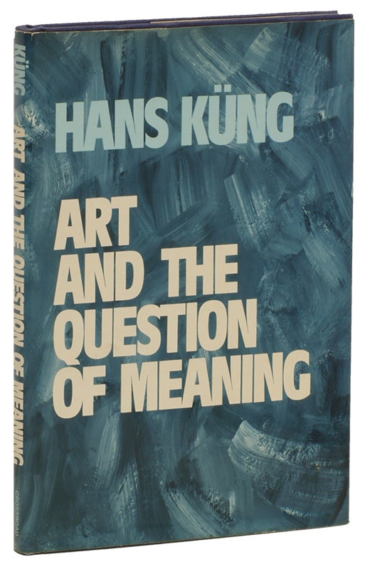 Item #41607 ART AND THE QUESTION OF MEANING. Hans KUNG.