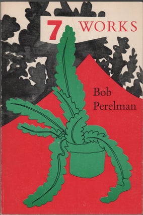 7 WORKS. Bob PERELMAN.