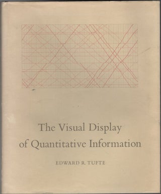 THE VISUAL DISPLAY OF QUANTITATIVE INFORMATION. Edward R. TUFTE.