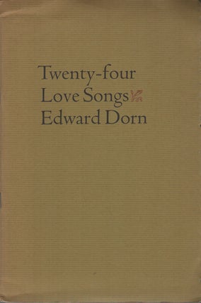 Item #41847 TWENTY-FOUR LOVE SONGS. Edward DORN