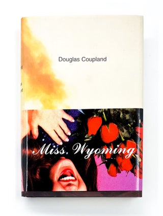 MISS WYOMING. Douglas Coupland.