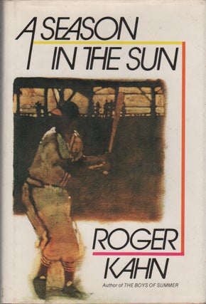 Item #41871 A SEASON IN THE SUN. Roger KAHN