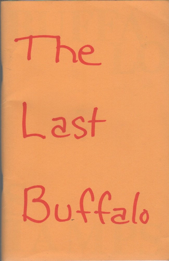 Item #41895 BUFFALO STAMPS 7; The Last Buffalo [Cover Title]. Simon SCHUCHAT.