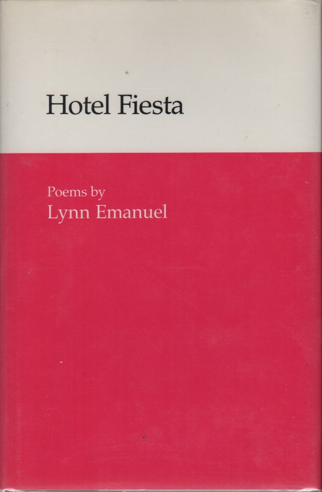 Item #41919 HOTEL FIESTA: Poems. Lynn EMANUEL.