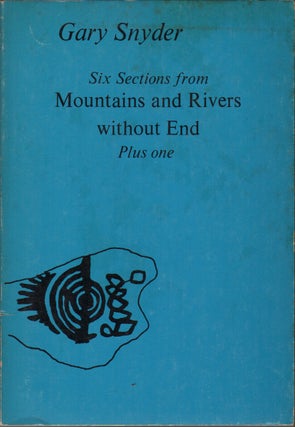 Item #41932 SIX SECTIONS FROM MOUNTAINS AND RIVERS WITHOUT END PLUS ONE. Gary SNYDER