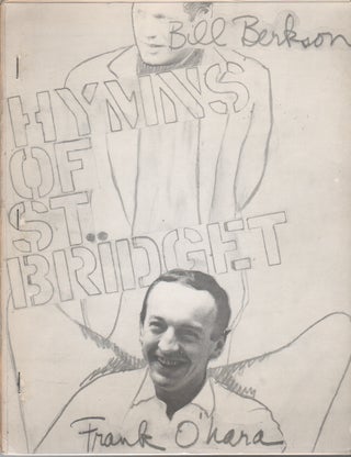 HYMNS OF ST. BRIDGET. Bill BERKSON, Frank O'Hara.