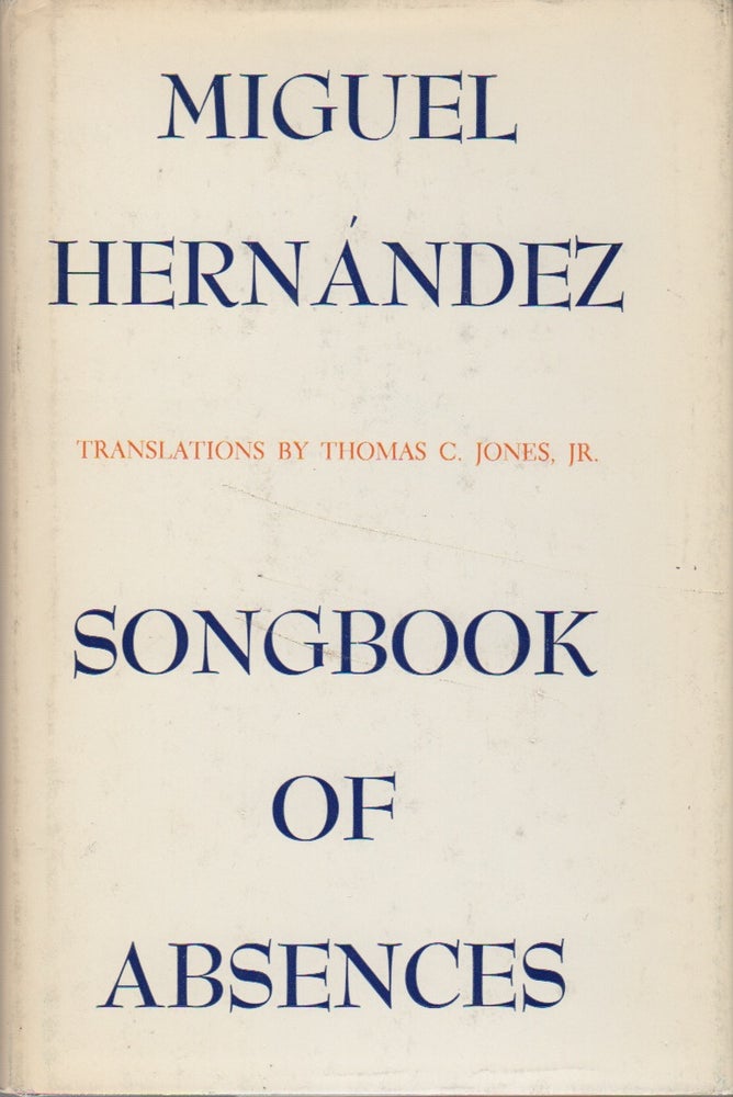 Item #41972 SONGBOOK OF ABSENCES. Miguel HERNANDEZ, Thomas C. Jones.