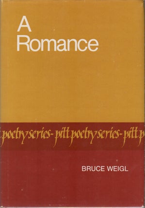 A ROMANCE. Bruce WEIGL.