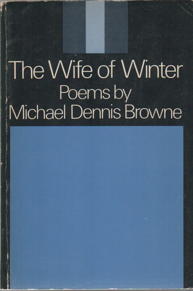 Item #41986 THE WIFE OF WINTER. Michael Dennis Browne, Terence Winch.