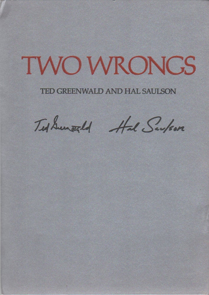 Item #41997 TWO WRONGS. Ted GREENWALD, Hal Saulson.
