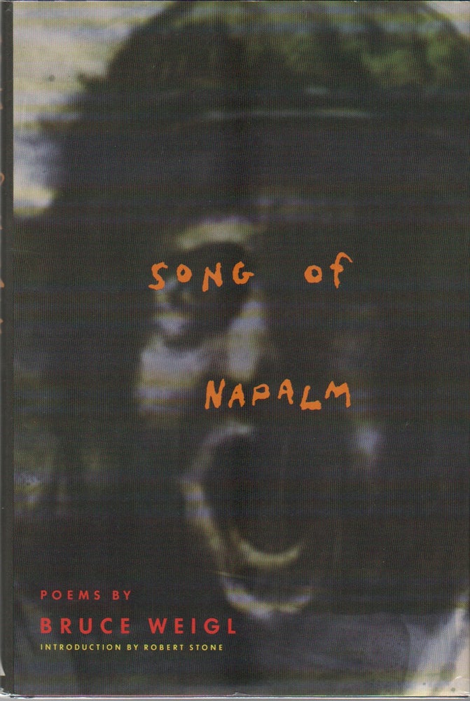 Item #41998 SONG OF NAPALM. Bruce WEIGL, Terence Winch.