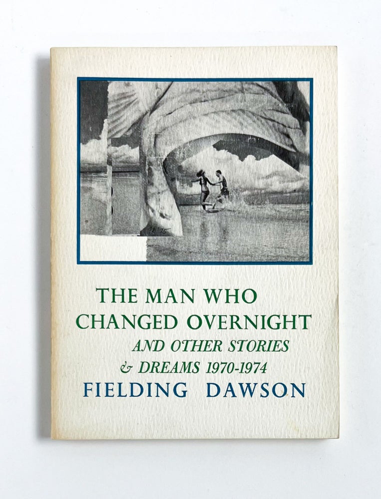 THE MAN WHO CHANGED OVERNIGHT: And Other Stories and Dreams, 1970-1974