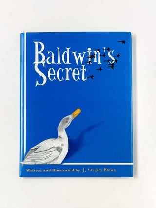 Item #42109 BALDWIN'S SECRET. J. Gregory Brown