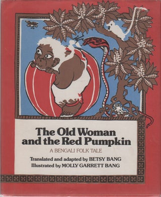 Item #42110 THE OLD WOMAN AND THE RED PUMPKIN: A BENGALI FOLK TALE. Betsy Bang, Molly Garrett Bang