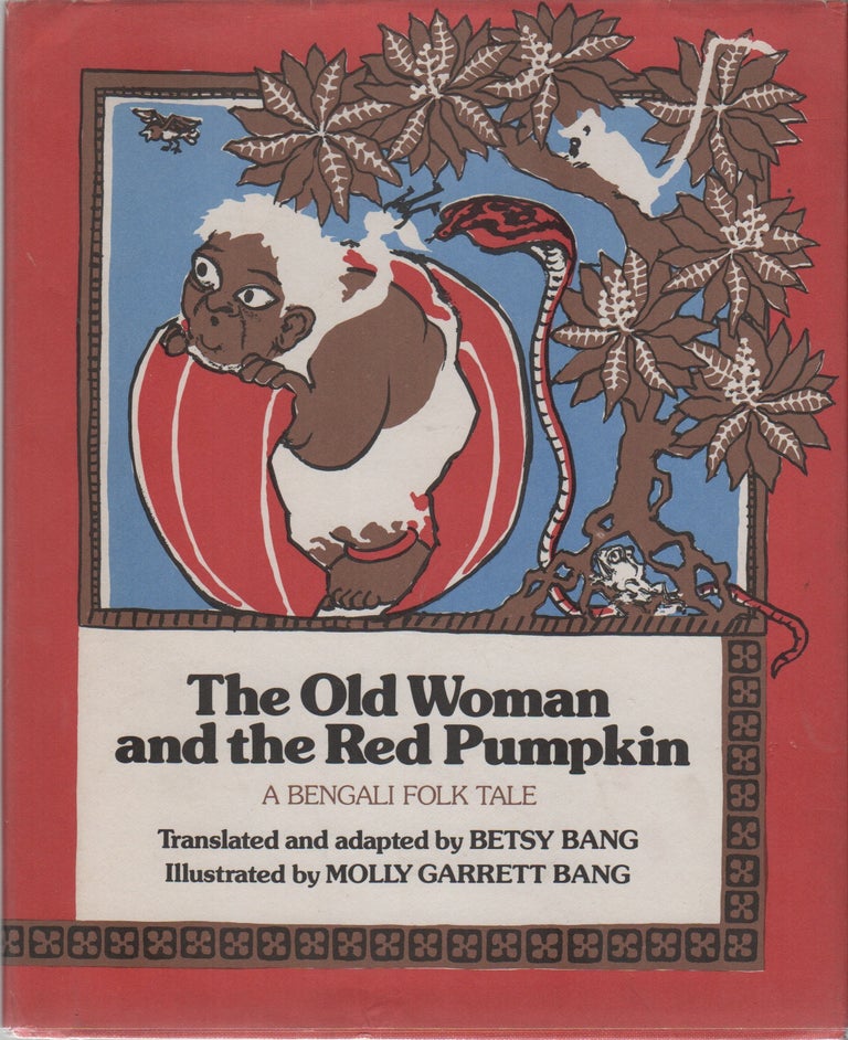 Item #42110 THE OLD WOMAN AND THE RED PUMPKIN: A BENGALI FOLK TALE. Betsy Bang, Molly Garrett Bang.