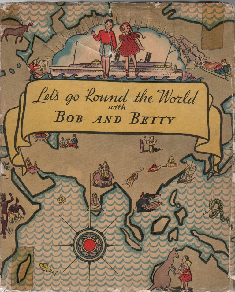 Item #42117 LET'S GO ROUND THE WORLD WITH BOB AND BETTY. Phyllis Ayer SOWERS.