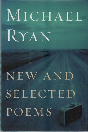 NEW AND SELECTED POEMS. Michael RYAN.