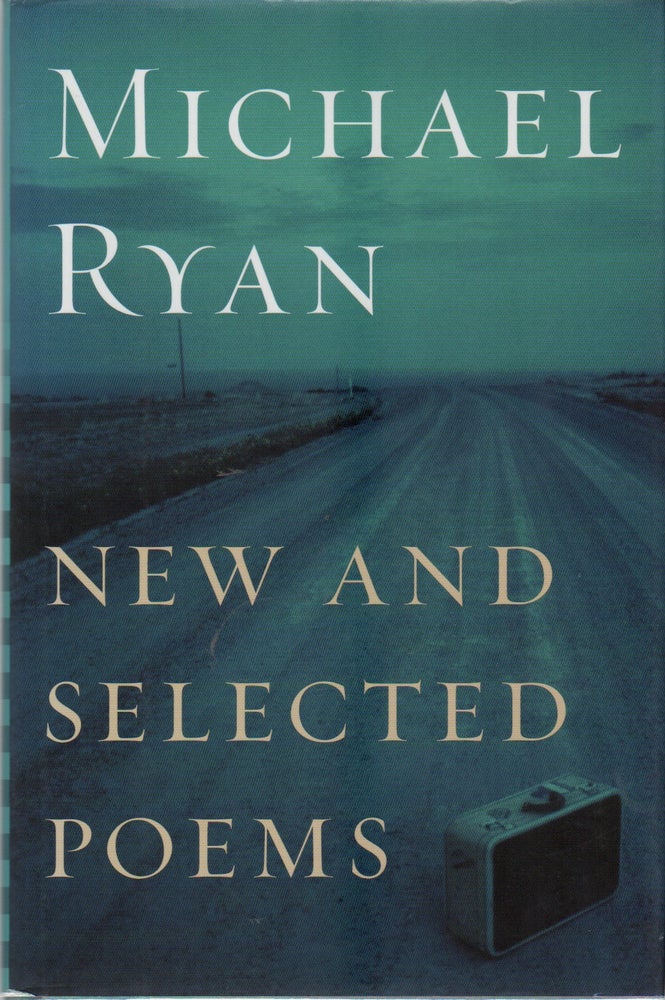 Item #42129 NEW AND SELECTED POEMS. Michael RYAN.