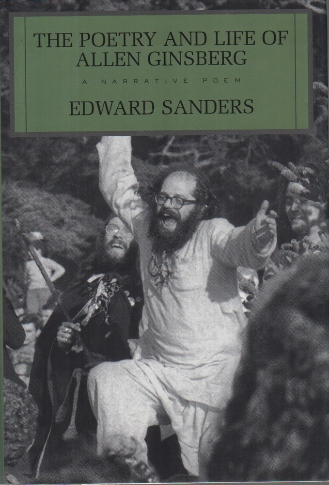 Item #42183 THE POETRY AND LIFE OF ALLEN GINSBERG: A Narrative Poem. Edward Sanders.