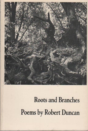 ROOTS AND BRANCHES. Robert DUNCAN.