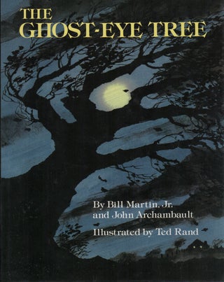 THE GHOST-EYE TREE. Bill Jr. Martin, John Archambault.
