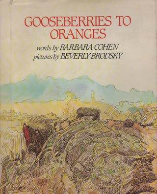 Item #42258 GOOSEBERIES TO ORANGES. Barbara COHEN, Beverly Brodsky, author